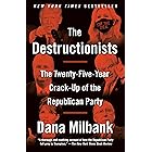The Destructionists: The Twenty-Five Year Crack-Up of the Republican Party