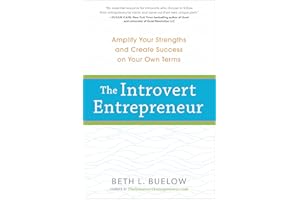 The Introvert Entrepreneur: Amplify Your Strengths and Create Success on Your Own Terms