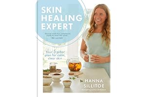 Skin Healing Expert: Your 5 pillar plan to calm psoriasis, eczema and acne and encourage clear skin (Hannah Sillitoe Books)