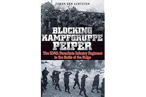 Blocking Kampfgruppe Peiper: The 504th Parachute Infantry Regiment in the Battle of the Bulge