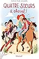 Amazon.fr - Quatre soeurs à cheval ! - Sophie Rigal-Goulard - Livres