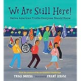 We Are Still Here!: Native American Truths Everyone Should Know