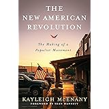 The New American Revolution: The Making of a Populist Movement