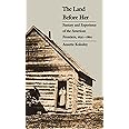 The Land Before Her: Fantasy and Experience of the American Frontiers, 1630-1860