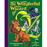 The Wonderful Wizard of Oz: A Commemorative Pop-Up