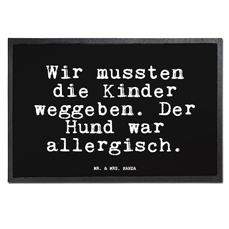 Mr Mrs Panda Fußmatte Druck Mit Spruch Wir Mussten Die Kinder Weggeben Der Hund War Allergisch 100 Handmade Aus Velour Fussmatte