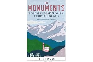 The Monuments: The Grit and the Glory of Cycling's Greatest One-Day Races