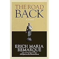 The Road Back: A Novel (All Quiet on the Western Front)