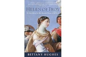 Helen of Troy: The Story Behind the Most Beautiful Woman in the World