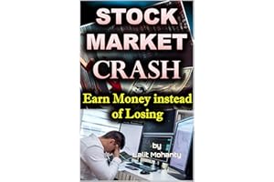 Stock Market Crash: Earn Money Instead of Losing by Lalit Mohanty (The Ultimate Investing Guides' Series)