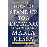 How to Stand Up to a Dictator: The Fight for Our Future