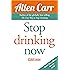 Stop Drinking Now