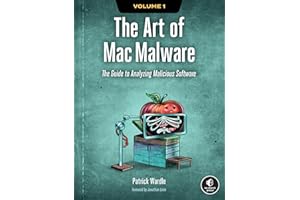 The Art of Mac Malware, Volume 1: The Guide to Analyzing Malicious Software