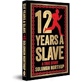 12 Years A Slave: A True Story (Deluxe Hardbound Edition)