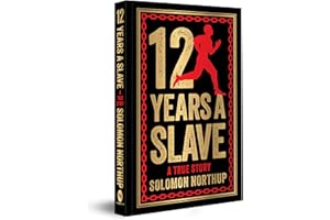 12 Years A Slave: A True Story (Deluxe Hardbound Edition)