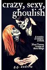 Crazy, Sexy, Ghoulish: A Halloween Romance Kindle Edition