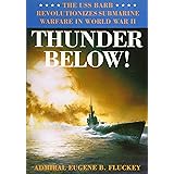 Thunder Below!: The USS *Barb* Revolutionizes Submarine Warfare in World War II