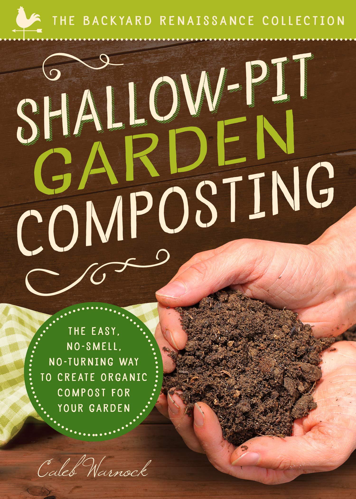 Shallow Pit Garden Composting The Easy No Smell No Turning Way