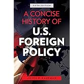 A Concise History of U.S. Foreign Policy, Fifth Edition