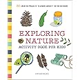 Exploring Nature Activity Book for Kids: 50 Creative Projects to Spark ...