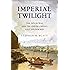 Imperial Twilight: The Opium War and the End of China's Last Golden Age