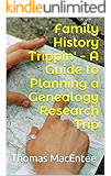 Family History Trippin' - A Guide to Planning a Genealogy Research Trip