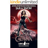 Luna Cautiva: Segundo Libro de la Saga Luna Naciente (Una Serie Romántica Paranormal) (Spanish Edition) book cover Luna Cautiva: Segundo Libro de la Saga Luna Naciente (Una Serie Romántica Paranormal) (Spanish Edition) book cover
