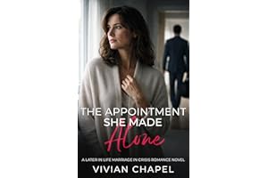 The Appointment She Made Alone : A Later In Life Marriage in Crisis Romance Novel