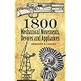 1800 Mechanical Movements, Devices and Appliances (Dover Science Books)