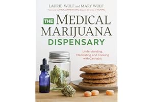 The Medical Marijuana Dispensary: Understanding, Medicating, and Cooking with Cannabis