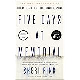 Five Days at Memorial: Life and Death in a Storm-Ravaged Hospital