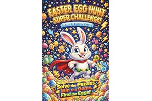 Easter Egg Hunt Super Challenge Activity Book: Interactive Easter Basket Stuffers for Kids Ages 6-10 with Word Search, Mazes,