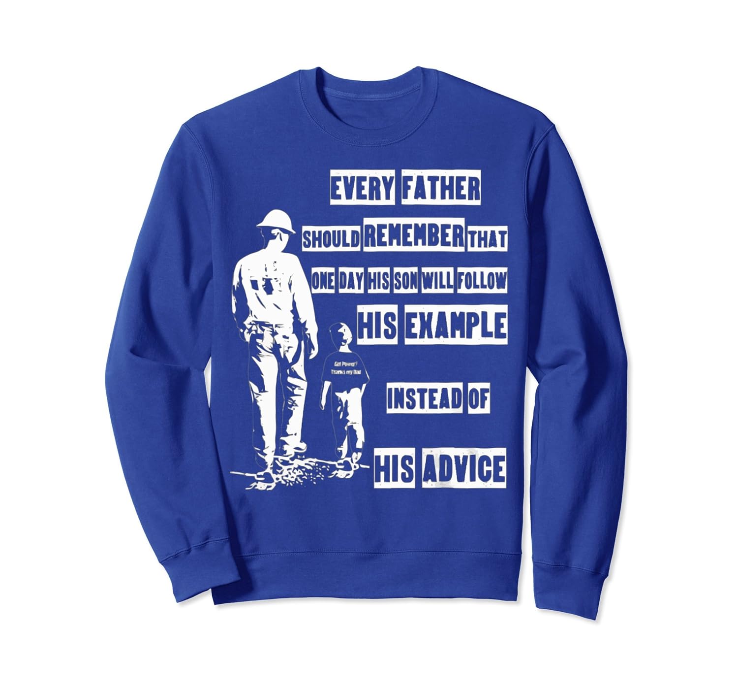 HIS SON WILL FOLLOW HIS EXAMPLE SweatShirt-anz