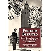 Freedom Betrayed: Herbert Hoover's Secret History of the Second World War and Its Aftermath