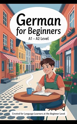 German For Beginners A1 - A2 Level: Created for language learners at ...