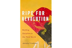 Ripe for Revolution: Building Socialism in the Third World