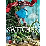 Switched (Fairy Tale Reform School, 4)