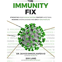 The Immunity Fix: Strengthen Your Immune System, Fight Off Infections, Reverse Chronic Disease and Live a Healthier Life book cover