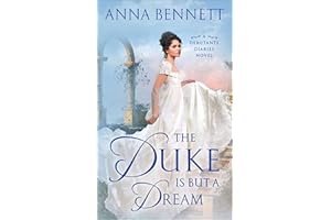 The Duke Is But a Dream: A Debutante Diaries Novel