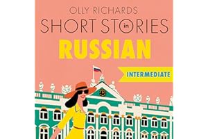 Short Stories in Russian for Intermediate Learners: Foreign Language Graded Reader Series