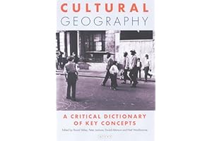 Cultural Geography: A Critical Dictionary of Key Ideas
