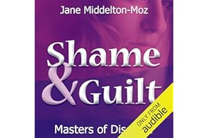 Shame & Guilt: Masters of Disguise
