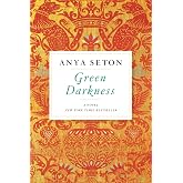 Green Darkness: A New York Times Bestselling Romance of Past Lives, Tudor Intrigue, and Redemptive Love