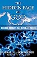 The Hidden Face of God: Science Reveals the Ultimate Truth