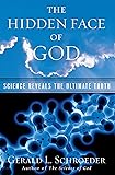 The Hidden Face of God: Science Reveals the