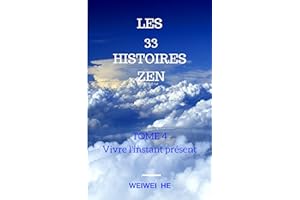 Les 33 Histoires Zen-Tome 4- Vivre l'instant présent (French Edition)