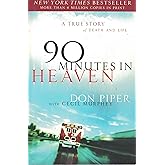 90 Minutes in Heaven: A True Story of Death and Life