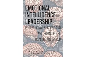 Emotional Intelligence and Leadership: Professional Success and Well-Being in the Healthcare World (Portuguese Edition)