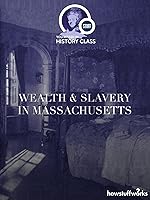 Wealth and Slavery in Massachusetts