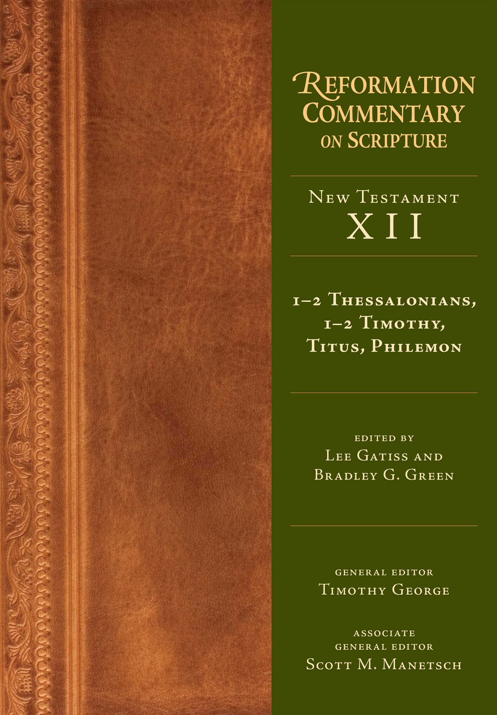 1-2 Thessalonians, 1-2 Timothy, Titus, Philemon: New Testament Volume 12 (Reformation Commentary on Scripture)